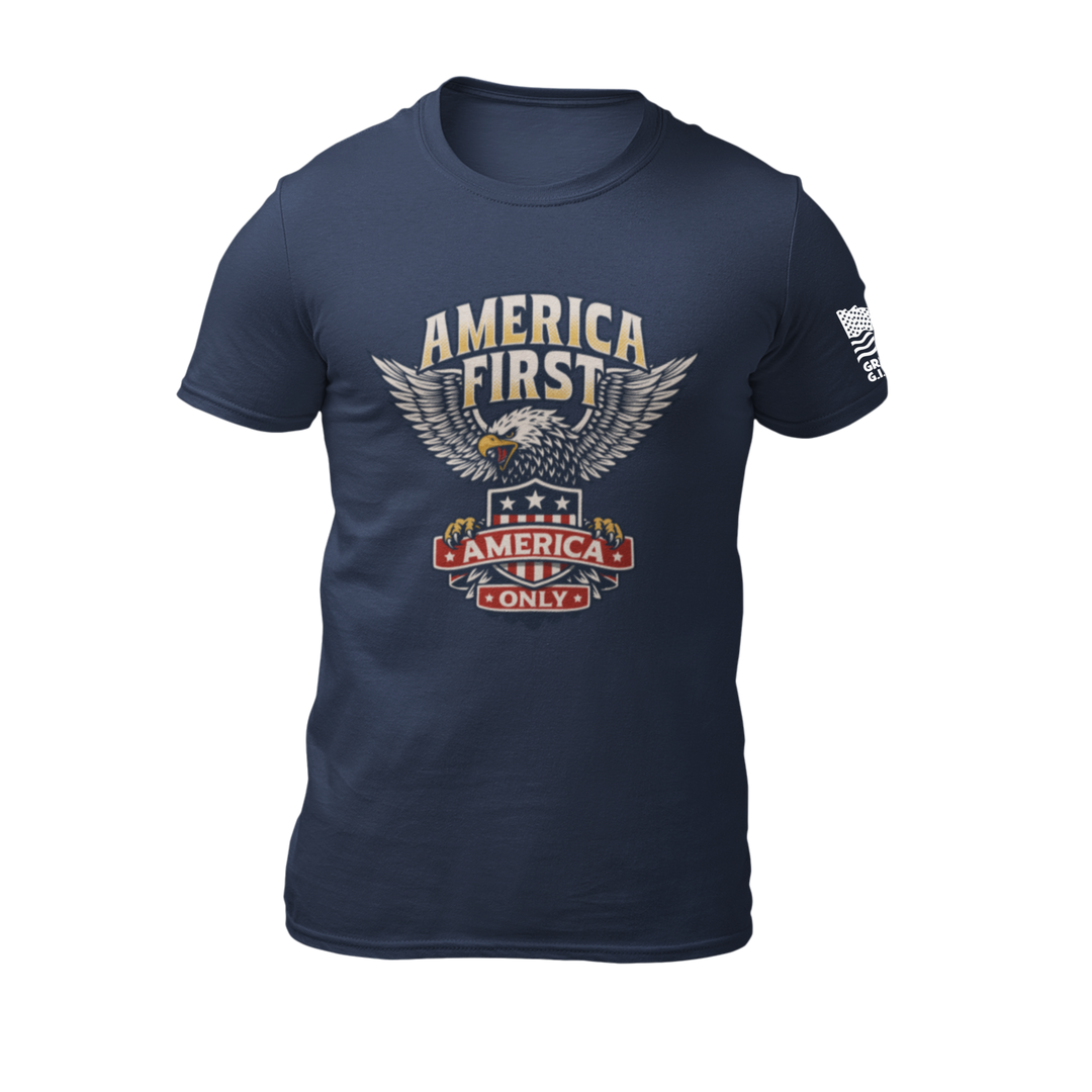 AMERICA FIRST — AMERICA ONLY T-Shirt