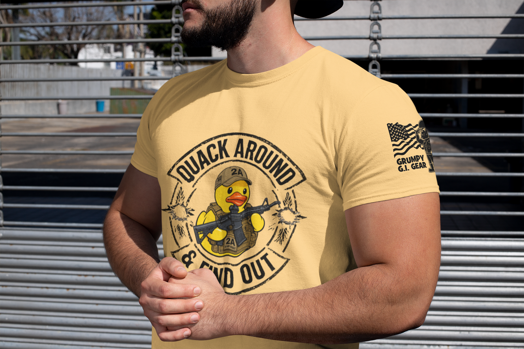 QUACK AROUND & FIND OUT T-Shirt